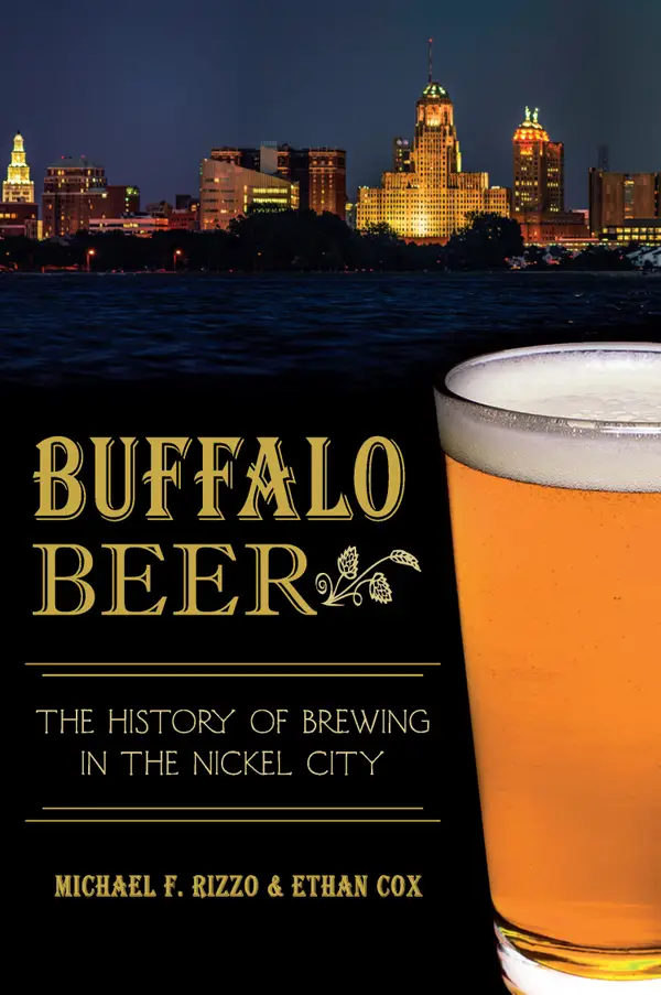 Buffalo Beer : The History of Brewing in the Nickel City