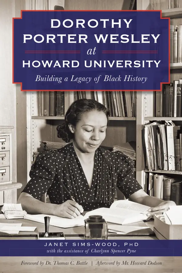 Dorothy Porter Wesley at Howard University : Building a Legacy of Black History