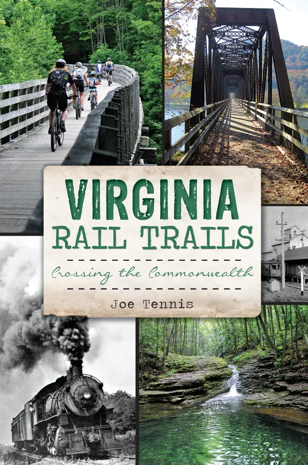 Virginia Rail Trails : Crossing the Commonwealth