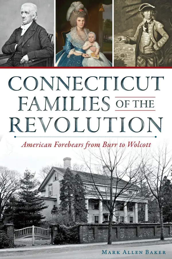 Connecticut Families of the Revolution : American Forebears from Burr to Wolcott