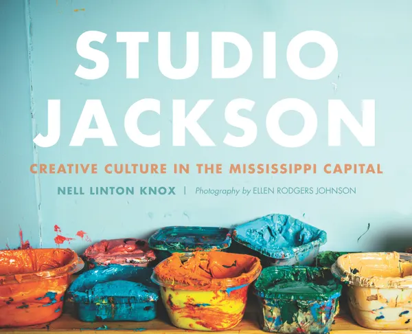 Studio Jackson : Creative Culture in the Mississippi Capital