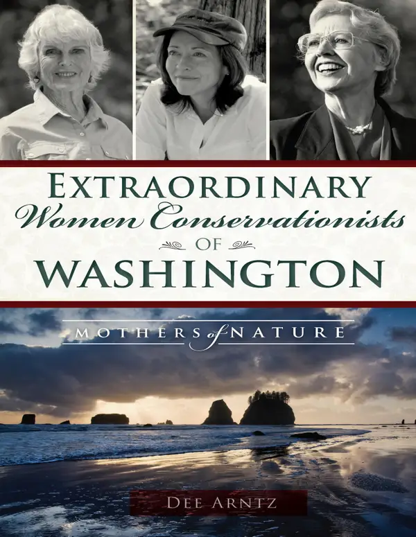 Extraordinary Women Conservationists of Washington : Mothers of Nature