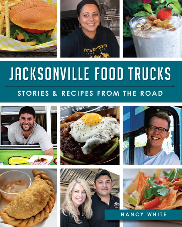 Jacksonville Food Trucks : Stories & Recipes from the Road
