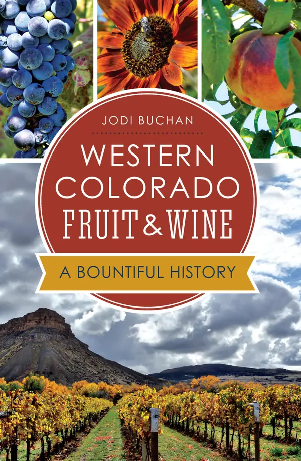 Western Colorado Fruit & Wine : A Bountiful History
