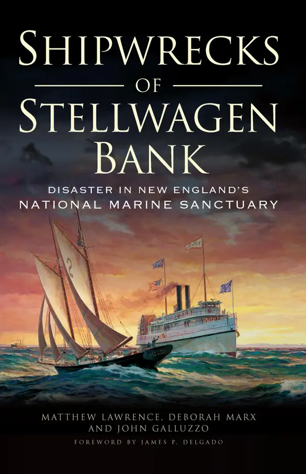 Shipwrecks of Stellwagen Bank : Disaster in New England's National Marine Sanctuary