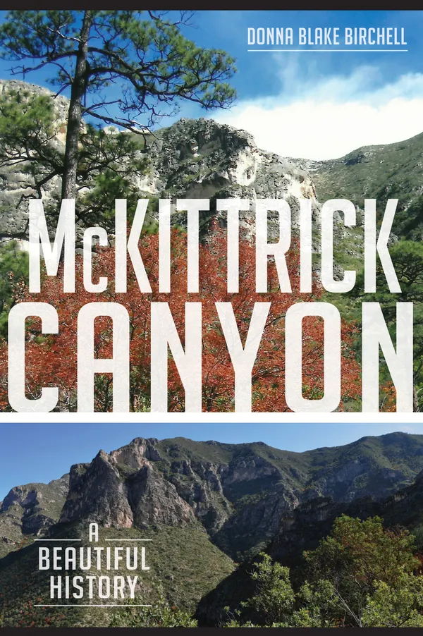 McKittrick Canyon : A Beautiful History