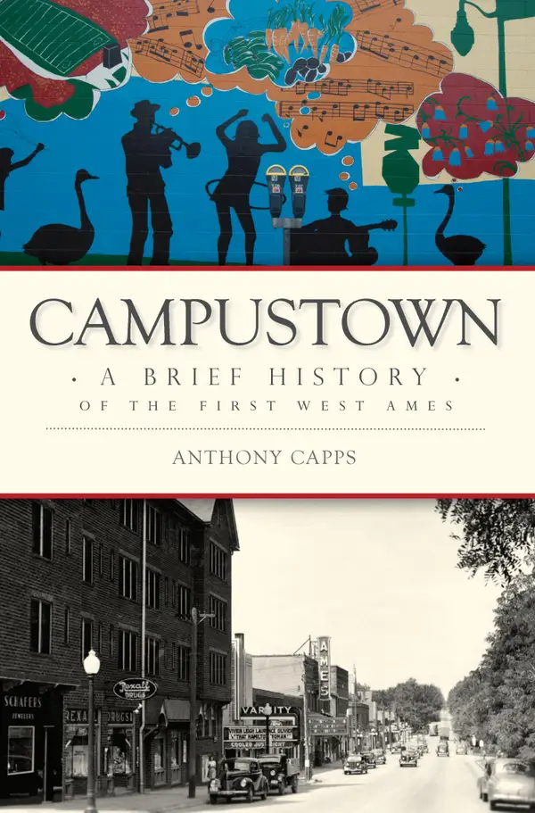 Campustown : A Brief History of the First West Ames