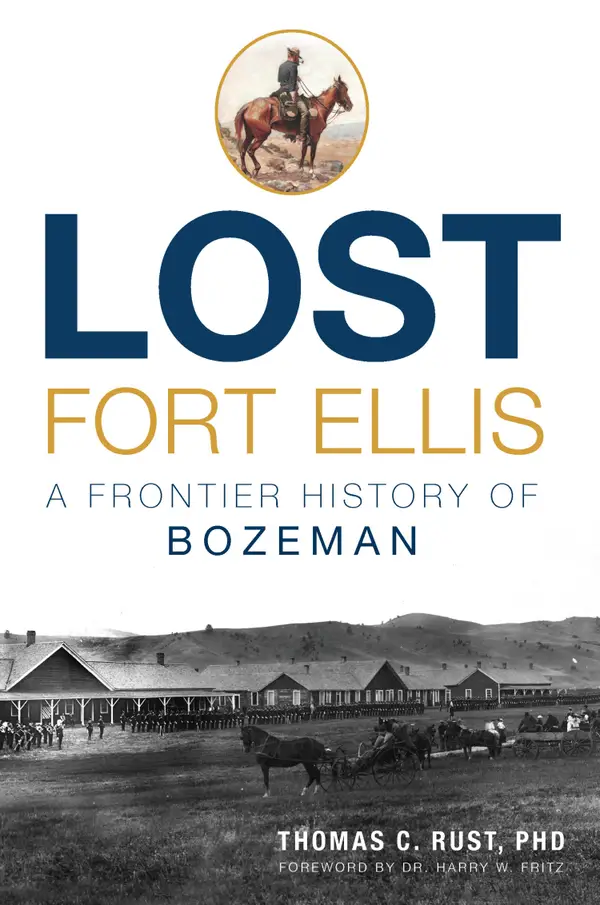 Lost Fort Ellis : A Frontier History of Bozeman