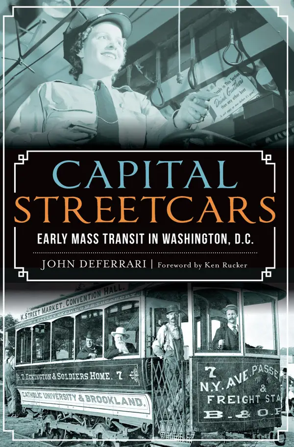 Capital Streetcars : Early Mass Transit in Washington, D.C.