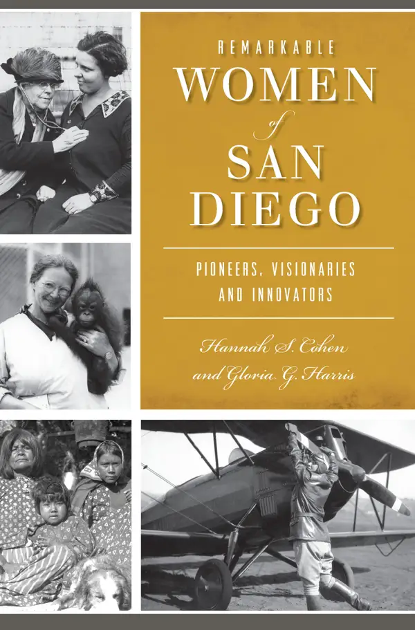 Remarkable Women of San Diego : Pioneers, Visionaries and Innovators