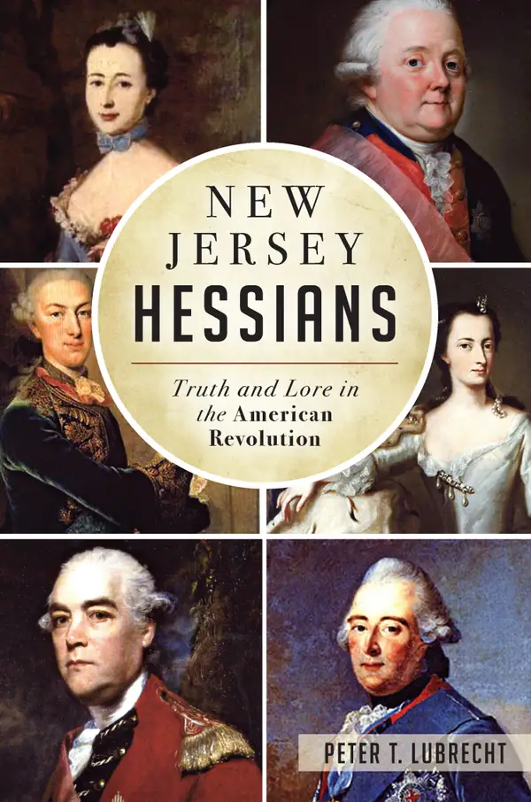 New Jersey Hessians : Truth and Lore in the American Revolution
