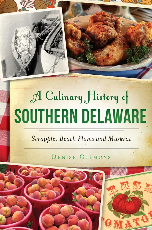 A Culinary History of Southern Delaware: Scrapple, Beach Plums and Muskrat
