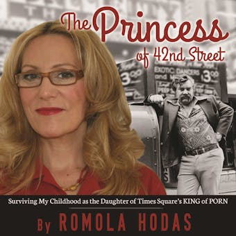 The Princess of 42nd Street: Surviving My Childhood as the Daughter of Times Square’s King of Porn - undefined