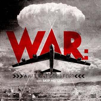 War: What Is It Good For? - undefined