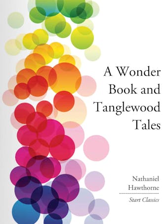 A Wonder Book and Tanglewood Tales - undefined