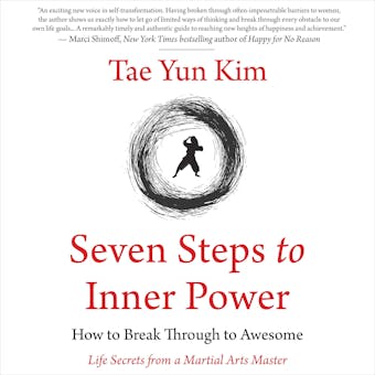Seven Steps to Inner Power: How to Break Through to Awesome (Life Secrets from a Martial Arts Master) - undefined