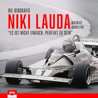Niki Lauda. Die Biografie - "Es ist nicht einfach, perfekt zu sein" (Ungekürzt) - undefined