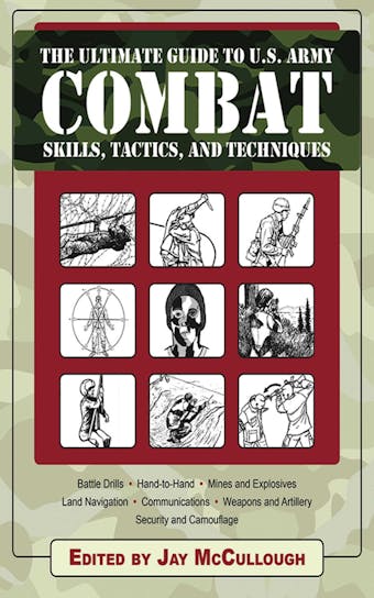 Ultimate Guide to U.S. Army Combat Skills, Tactics, and Techniques - 