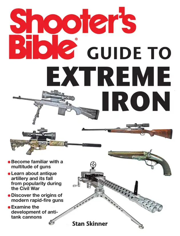 Shooter's Bible Guide To Extreme Iron : An Illustrated Reference To ...