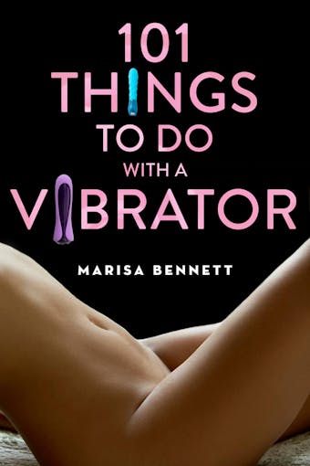 101 Things to Do with a Vibrator - undefined