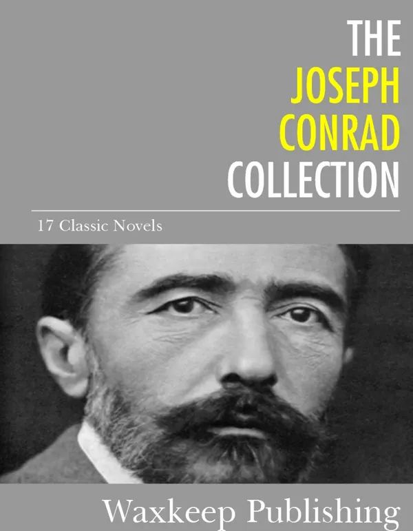 The Joseph Conrad Collection : 17 Classic Novels
