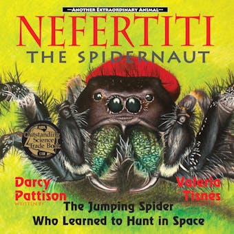 Nefertiti, the Spidernaut: The Jumping Spider Who Learned to Hunt in Space - undefined