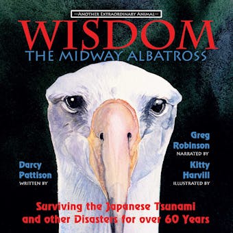 Wisdom, the Midway Albatross: Surviving the Japanese Tsunami and Other Dangers for Over 60 Years - undefined