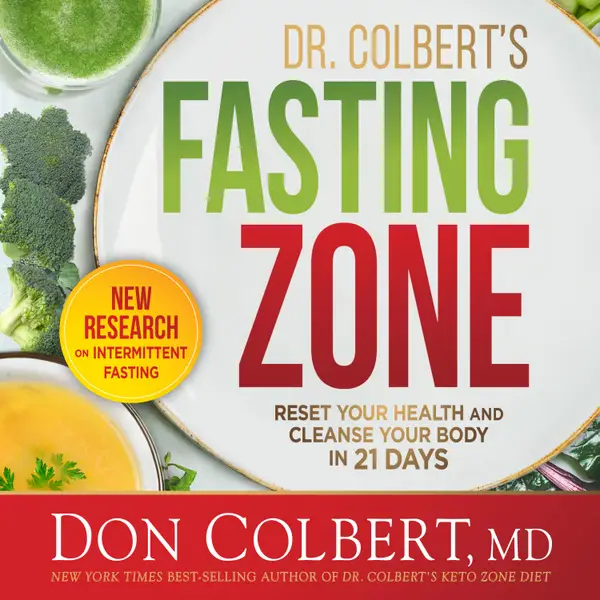 Dr. Colbert's Fasting Zone : Reset Your Health and Cleanse Your Body in 21 Days