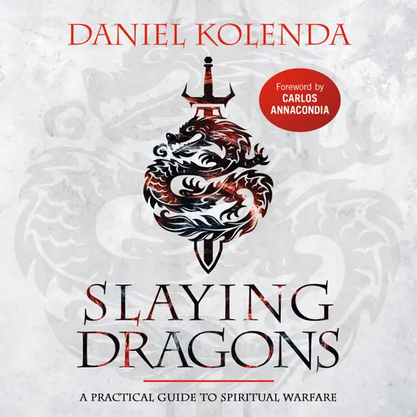 Slaying Dragons : A Practical Guide to Spiritual Warfare