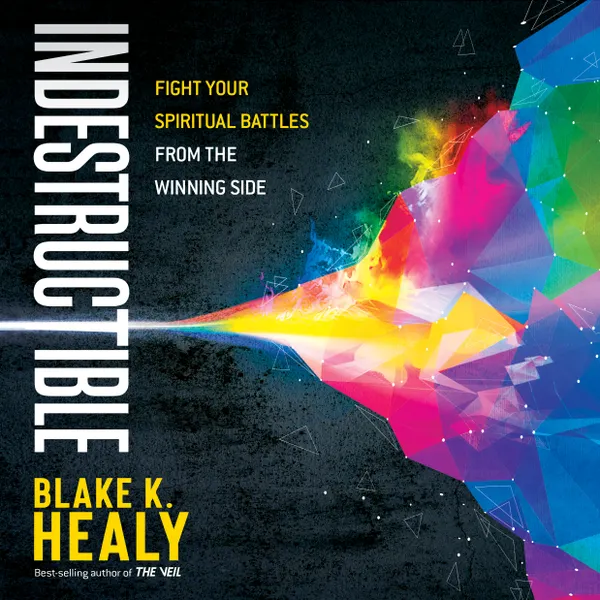 Indestructible : Fight Your Spiritual Battles From the Winning Side