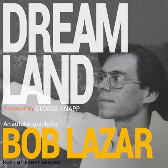 Dreamland: An Autobiography - George Knapp, Bob Lazar
