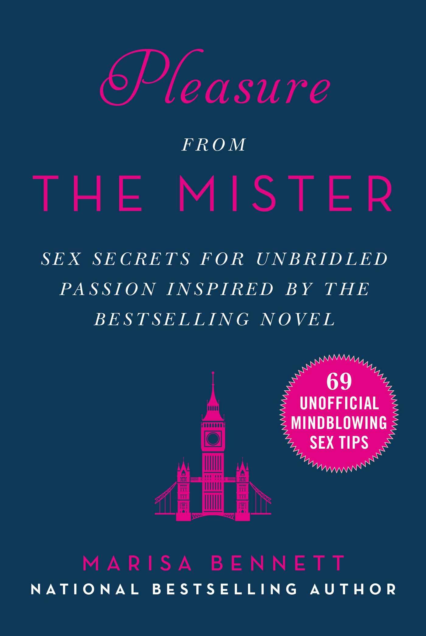 Pleasure From The Mister: Sex Secrets For Unbridled Passion Inspired By The  Bestselling Novel | E-book | Marisa Bennett | Nextory