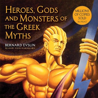 Heroes, Gods and Monsters of the Greek Myths: One of the Best-selling Mythology Books of All Time - undefined