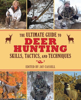 The Ultimate Guide to Deer Hunting Skills, Tactics, and Techniques - 