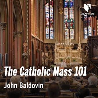The Catholic Mass 101 - John F. Baldovin
