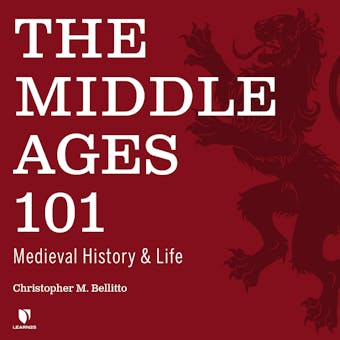 The Middle Ages 101, The: Medieval History and Life - undefined
