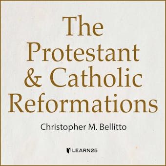 The Protestant and Catholic Reformations - Christopher M. Bellitto
