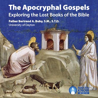 The Apocryphal Gospels: Exploring the Lost Books of the Bible - Bertrand A. Buby