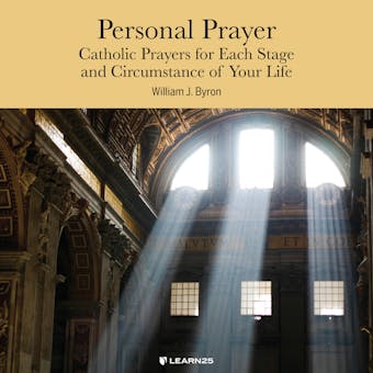 Personal Prayer: Catholic Prayers for Each Stage and Circumstance of Your Life - Ph.D.