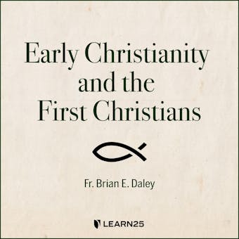 Early Christianity and the First Christians - undefined