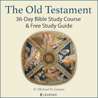 The Old Testament: 36-Day Bible Study Course & Free Study Guide - undefined