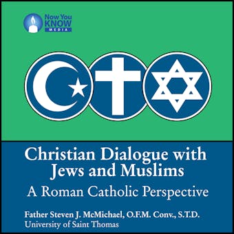 Christian Dialogue with Jews and Muslims: A Roman Catholic Perspective - undefined