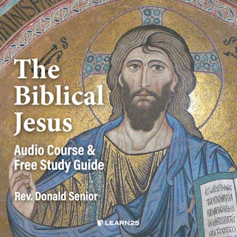The Biblical Jesus: Audio Course & Free Study Guide - undefined