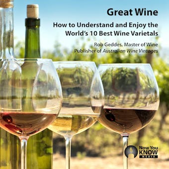 Great Wine: How to Understand and Enjoy the World’s 10 Best Wine Varietals - undefined