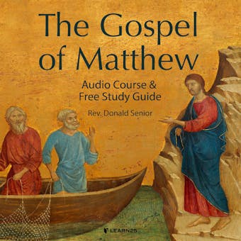 The Gospel of Matthew: Audio Course & Free Study Guide - undefined