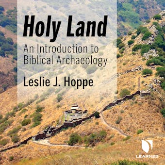 Holy Land: An Introduction to Biblical Archaeology - Leslie J. Hoppe