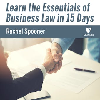 Learn the Essentials of Business Law in 15 Days - Rachel Spooner