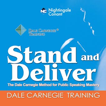Stand and Deliver: The Dale Carnegie Method for Public Speaking Mastery - Dale Carnegie