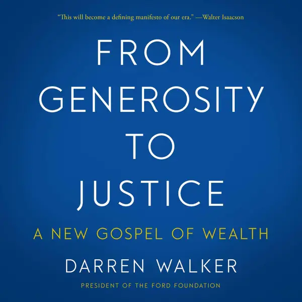 From Generosity to Justice : A New Gospel of Wealth