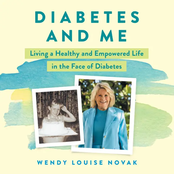 Diabetes and Me : Living a Healthy and Empowered Life in the Face of Diabetes